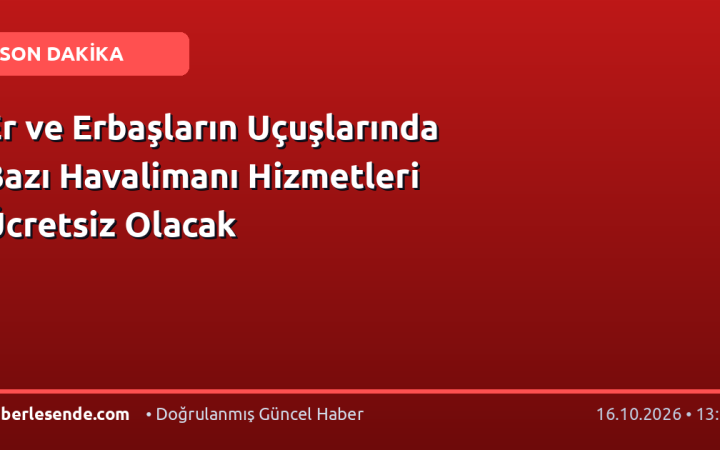 Er ve Erbaşların Uçuşlarında Bazı Havalimanı Hizmetleri Ücretsiz Olacak