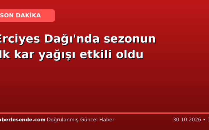 Erciyes Dağı'nda sezonun ilk kar yağışı etkili oldu