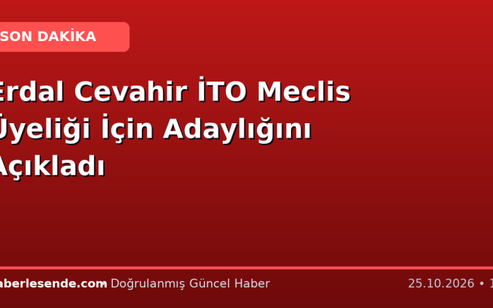 Erdal Cevahir İTO Meclis Üyeliği İçin Adaylığını Açıkladı