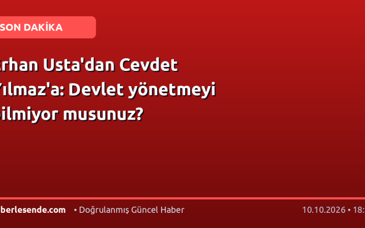 Erhan Usta'dan Cevdet Yılmaz'a: Devlet yönetmeyi bilmiyor musunuz?