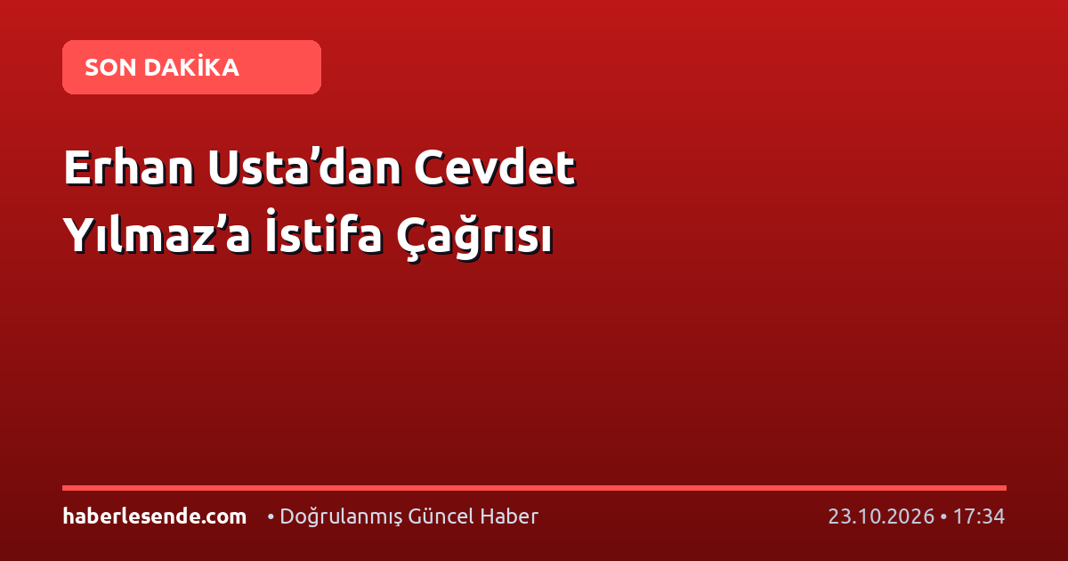 Erhan Usta’dan Cevdet Yılmaz’a İstifa Çağrısı
