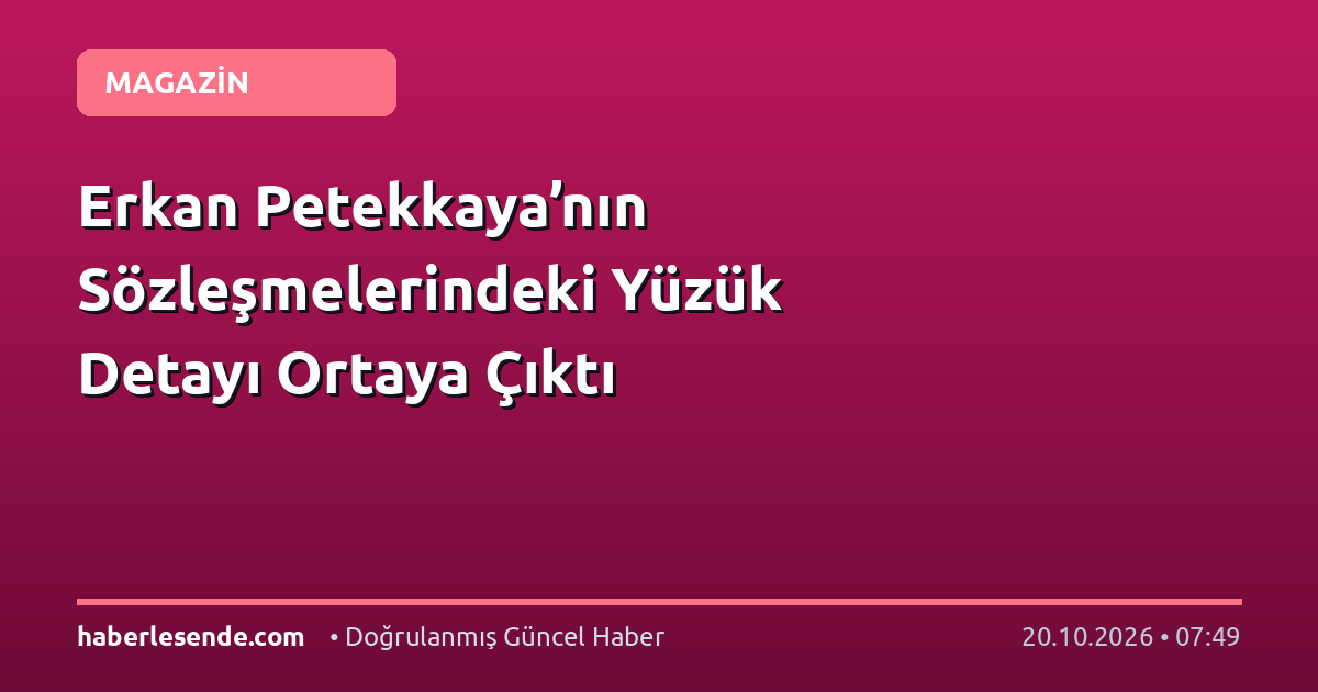 Erkan Petekkaya’nın Sözleşmelerindeki Yüzük Detayı Ortaya Çıktı