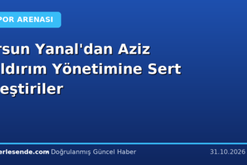 Ersun Yanal'dan Aziz Yıldırım Yönetimine Sert Eleştiriler
