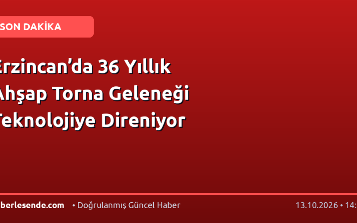 Erzincan’da 36 Yıllık Ahşap Torna Geleneği Teknolojiye Direniyor