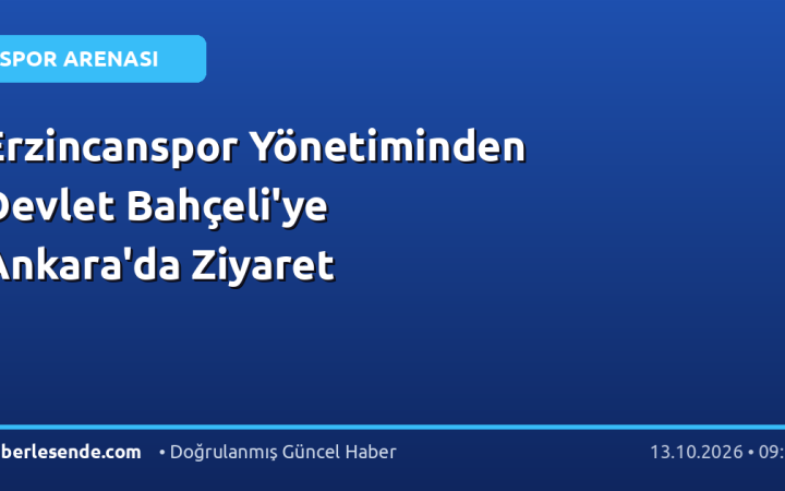 Erzincanspor Yönetiminden Devlet Bahçeli'ye Ankara'da Ziyaret