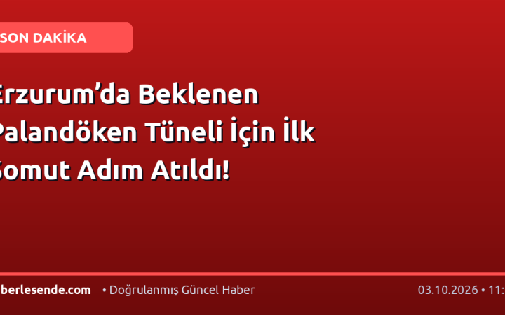 Erzurum’da Beklenen Palandöken Tüneli İçin İlk Somut Adım Atıldı!