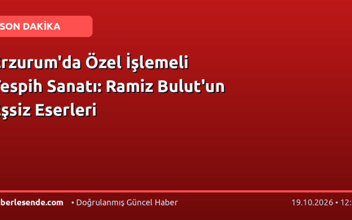 Erzurum'da Özel İşlemeli Tespih Sanatı: Ramiz Bulut'un Eşsiz Eserleri
