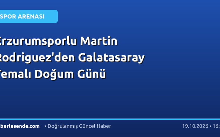 Erzurumsporlu Martin Rodriguez'den Galatasaray Temalı Doğum Günü