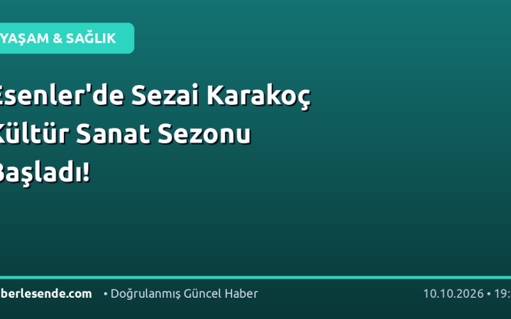 Esenler'de Sezai Karakoç Kültür Sanat Sezonu Başladı!