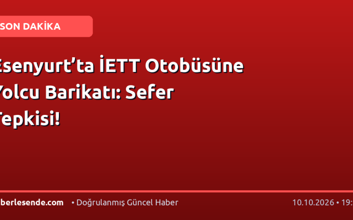 Esenyurt’ta İETT Otobüsüne Yolcu Barikatı: Sefer Tepkisi!