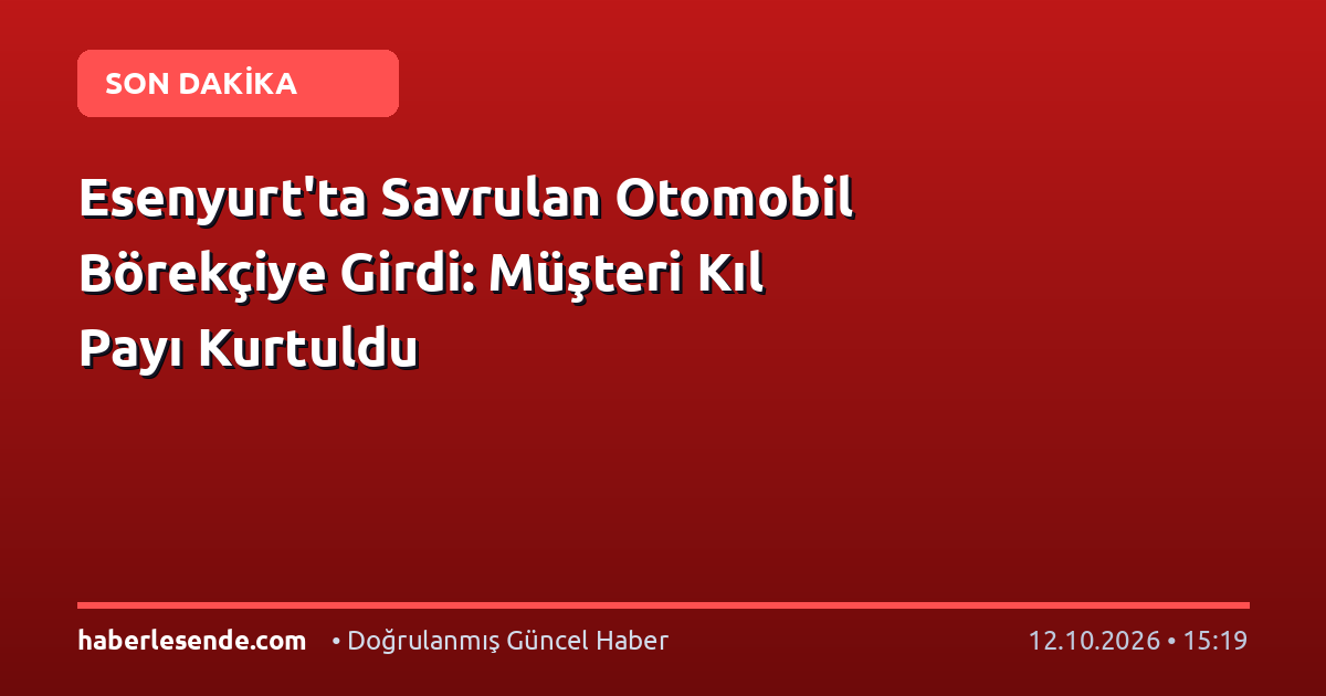 Esenyurt'ta Savrulan Otomobil Börekçiye Girdi: Müşteri Kıl Payı Kurtuldu