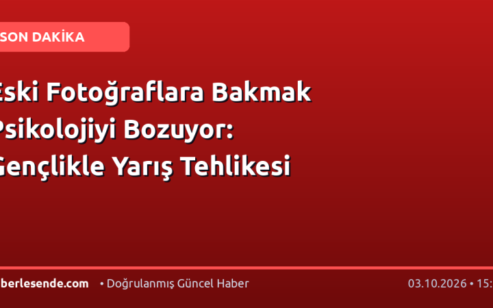 Eski Fotoğraflara Bakmak Psikolojiyi Bozuyor: Gençlikle Yarış Tehlikesi