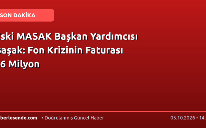 Eski MASAK Başkan Yardımcısı Başak: Fon Krizinin Faturası 86 Milyon