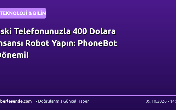 Eski Telefonunuzla 400 Dolara İnsansı Robot Yapın: PhoneBot Dönemi!