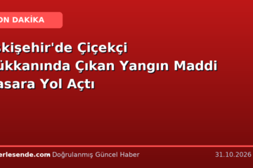 Eskişehir'de Çiçekçi Dükkanında Çıkan Yangın Maddi Hasara Yol Açtı