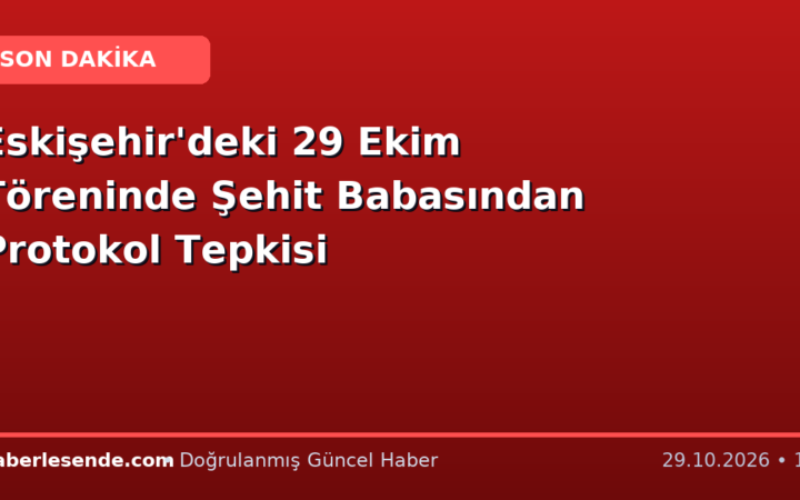 Eskişehir'deki 29 Ekim Töreninde Şehit Babasından Protokol Tepkisi