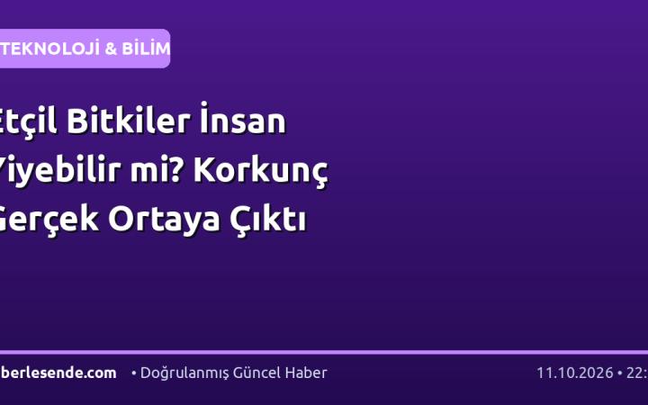 Etçil Bitkiler İnsan Yiyebilir mi? Korkunç Gerçek Ortaya Çıktı