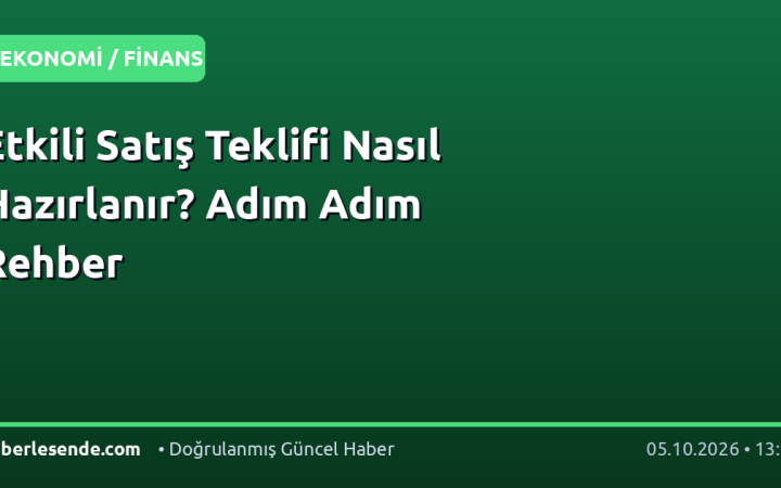 Etkili Satış Teklifi Nasıl Hazırlanır? Adım Adım Rehber