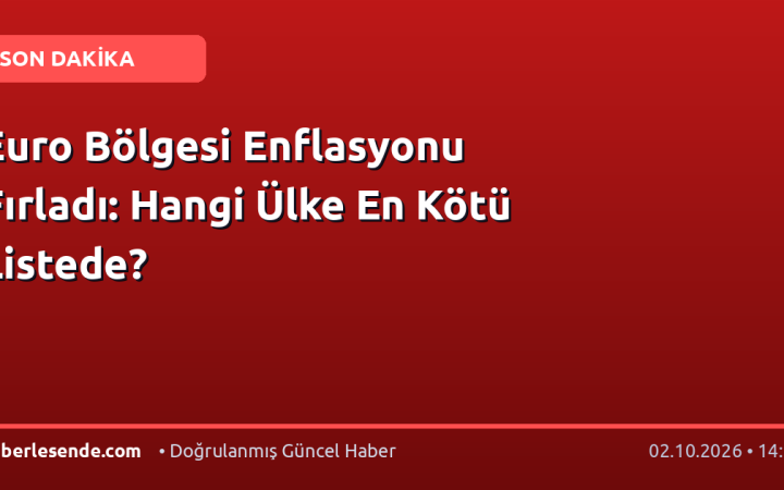 Euro Bölgesi Enflasyonu Fırladı: Hangi Ülke En Kötü Listede?