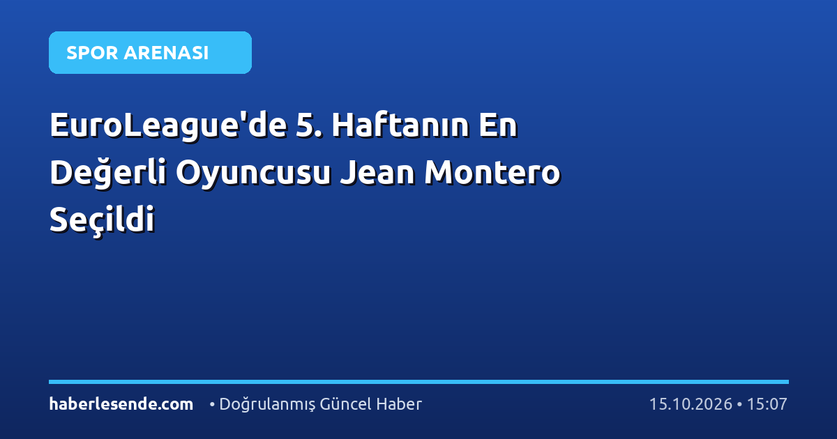 EuroLeague'de 5. Haftanın En Değerli Oyuncusu Jean Montero Seçildi