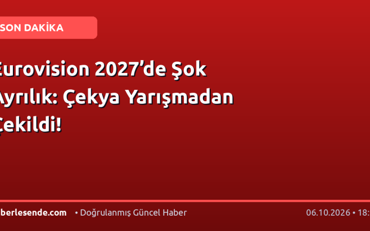 Eurovision 2027’de Şok Ayrılık: Çekya Yarışmadan Çekildi!