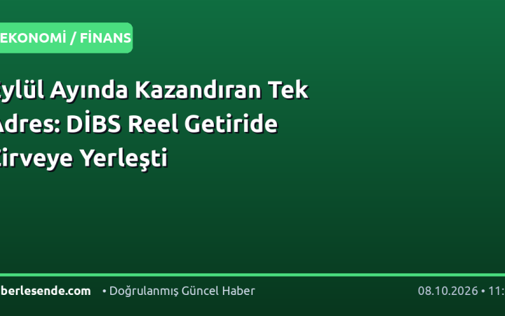 Eylül Ayında Kazandıran Tek Adres: DİBS Reel Getiride Zirveye Yerleşti