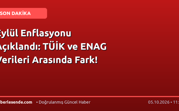 Eylül Enflasyonu Açıklandı: TÜİK ve ENAG Verileri Arasında Fark!