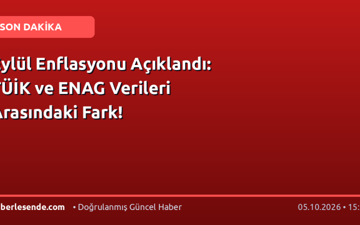 Eylül Enflasyonu Açıklandı: TÜİK ve ENAG Verileri Arasındaki Fark!
