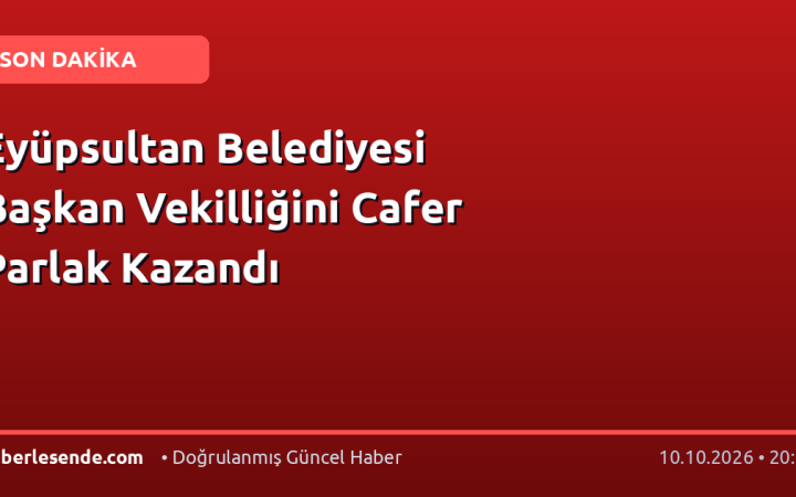 Eyüpsultan Belediyesi Başkan Vekilliğini Cafer Parlak Kazandı