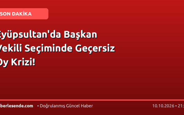Eyüpsultan'da Başkan Vekili Seçiminde Geçersiz Oy Krizi!
