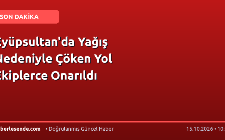 Eyüpsultan'da Yağış Nedeniyle Çöken Yol Ekiplerce Onarıldı