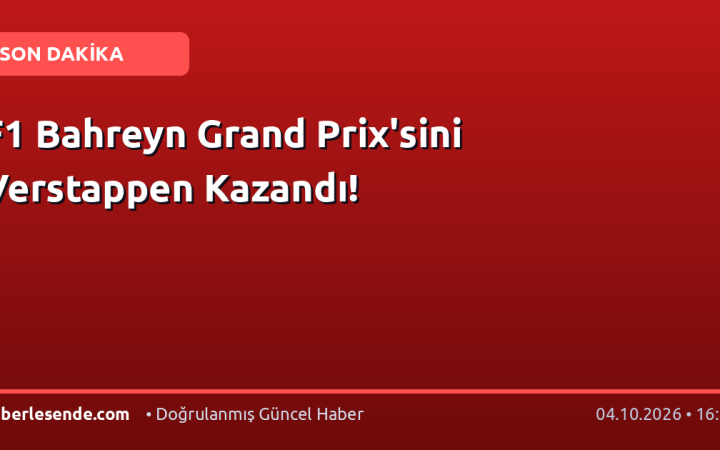 F1 Bahreyn Grand Prix'sini Verstappen Kazandı!