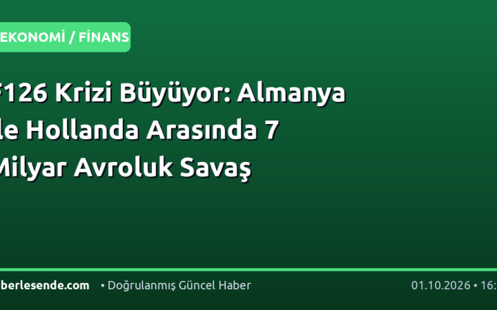 F126 Krizi Büyüyor: Almanya ile Hollanda Arasında 7 Milyar Avroluk Savaş