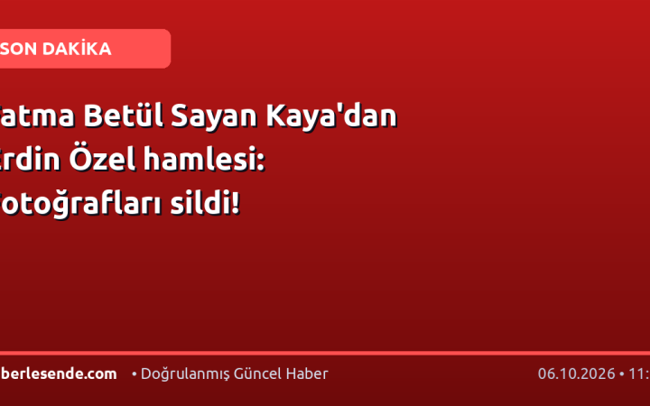 Fatma Betül Sayan Kaya'dan Erdin Özel hamlesi: Fotoğrafları sildi!