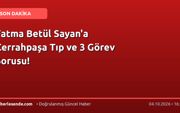 Fatma Betül Sayan'a Cerrahpaşa Tıp ve 3 Görev Sorusu!