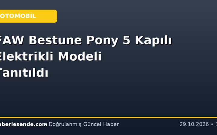 FAW Bestune Pony 5 Kapılı Elektrikli Modeli Tanıtıldı