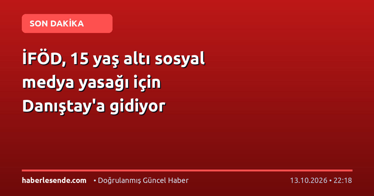 İFÖD, 15 yaş altı sosyal medya yasağı için Danıştay'a gidiyor
