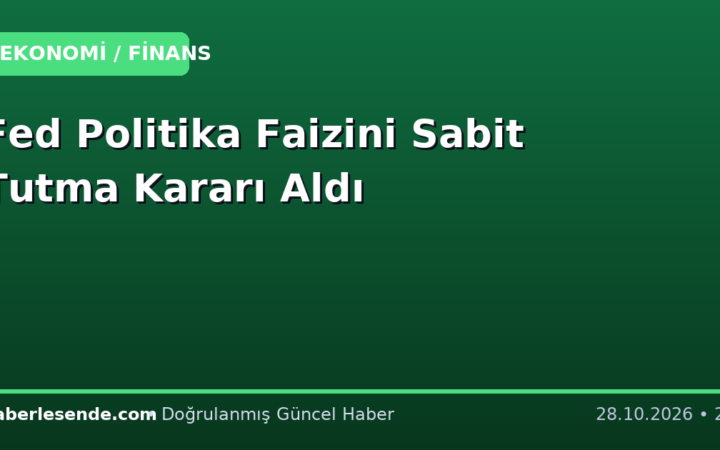 Fed Politika Faizini Sabit Tutma Kararı Aldı
