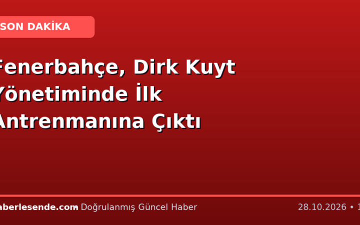 Fenerbahçe, Dirk Kuyt Yönetiminde İlk Antrenmanına Çıktı