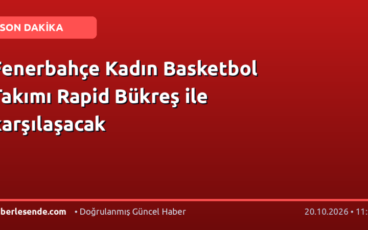 Fenerbahçe Kadın Basketbol Takımı Rapid Bükreş ile karşılaşacak