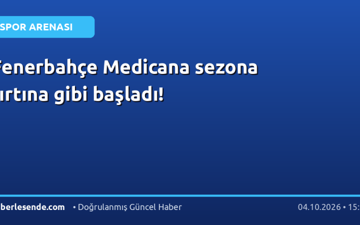 Fenerbahçe Medicana sezona fırtına gibi başladı!