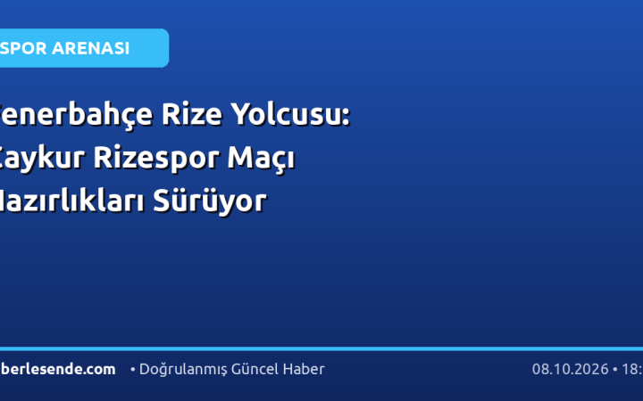 Fenerbahçe Rize Yolcusu: Çaykur Rizespor Maçı Hazırlıkları Sürüyor