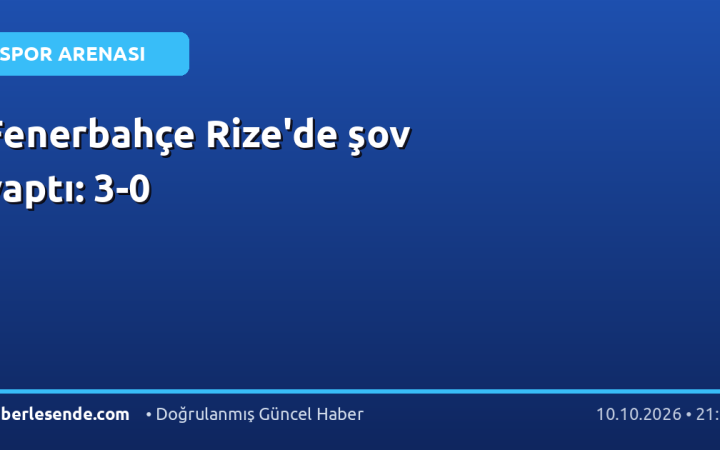 Fenerbahçe Rize'de şov yaptı: 3-0