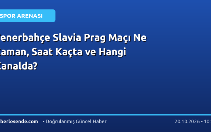 Fenerbahçe Slavia Prag Maçı Ne Zaman, Saat Kaçta ve Hangi Kanalda?