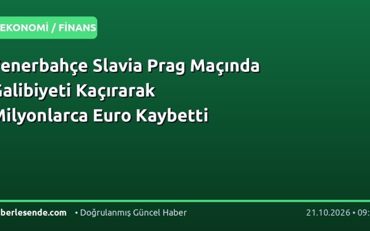 Fenerbahçe Slavia Prag Maçında Galibiyeti Kaçırarak Milyonlarca Euro Kaybetti