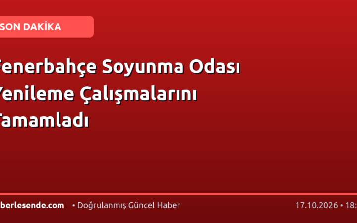 Fenerbahçe Soyunma Odası Yenileme Çalışmalarını Tamamladı