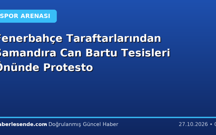 Fenerbahçe Taraftarlarından Samandıra Can Bartu Tesisleri Önünde Protesto