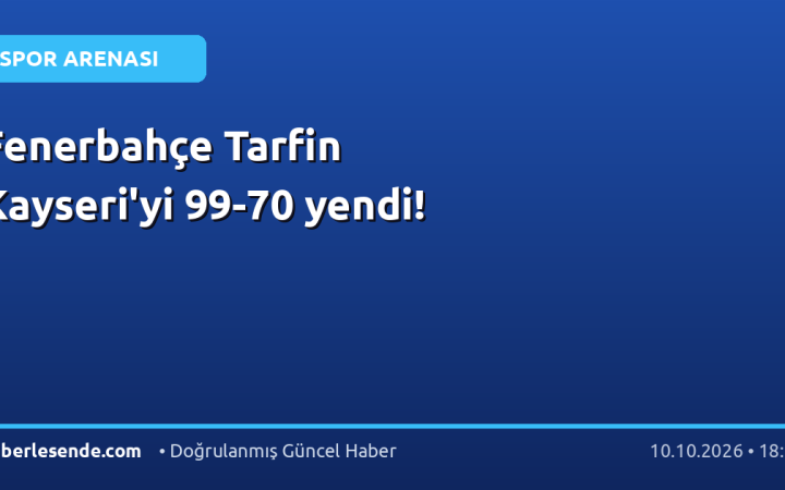 Fenerbahçe Tarfin Kayseri'yi 99-70 yendi!