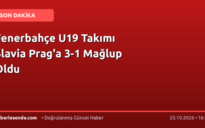 Fenerbahçe U19 Takımı Slavia Prag'a 3-1 Mağlup Oldu