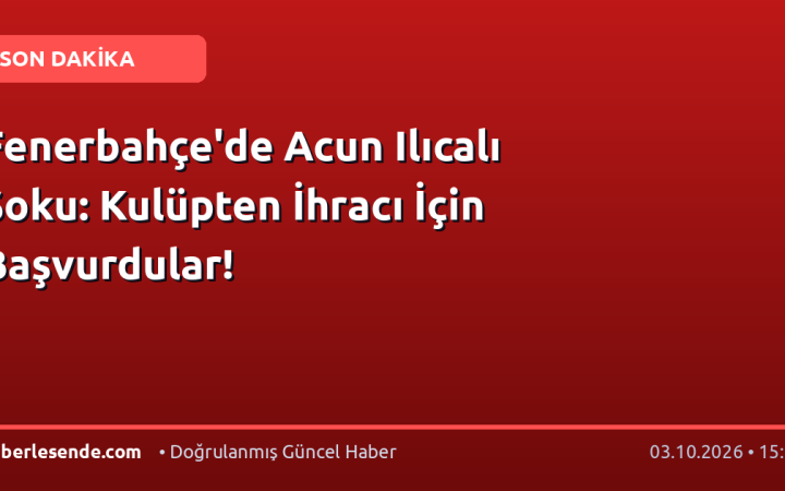 Fenerbahçe'de Acun Ilıcalı Şoku: Kulüpten İhracı İçin Başvurdular!